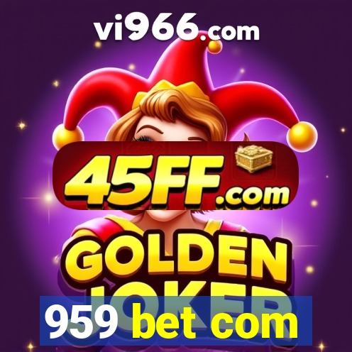 959 bet com